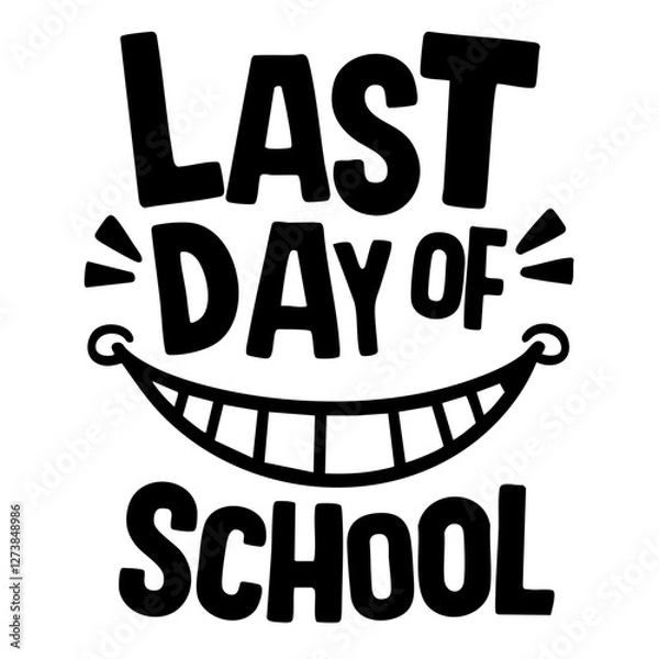 Obraz Last day of school quote svg