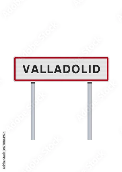 Obraz Vector illustration of the City of Valladolid (Spain) entrance road sign on metallic posts