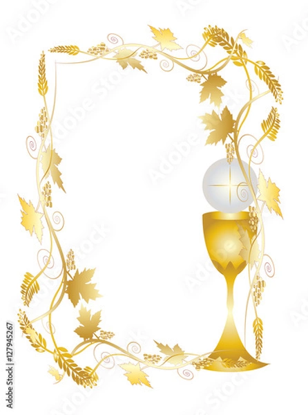 Fototapeta Eucharystyczne symbole chleba i wina, kielicha i hostii z kłosami pszenicy i winoroślą. Ilustracja wektorowa pierwszej komunii chrześcijańskiej kolor, ozdobne ramki ozdobne z miejsca kopiowania tekstu.