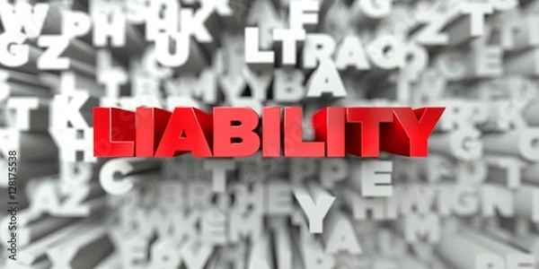 Obraz LIABILITY -  Red text on typography background - 3D rendered royalty free stock image. This image can be used for an online website banner ad or a print postcard.