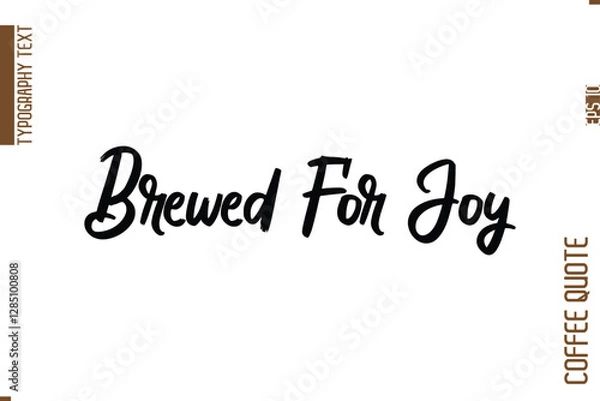 Fototapeta Coffee Quote In Stylish Typography Vector Text Brewed For Joy