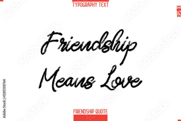 Fototapeta Modern Lettering Typography Text Friendship Quote Friendship Means Love 