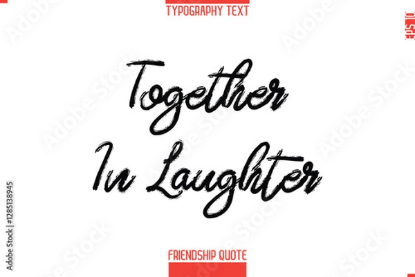 Obraz Modern Lettering Typography Text Friendship Quote  Together In Laughter