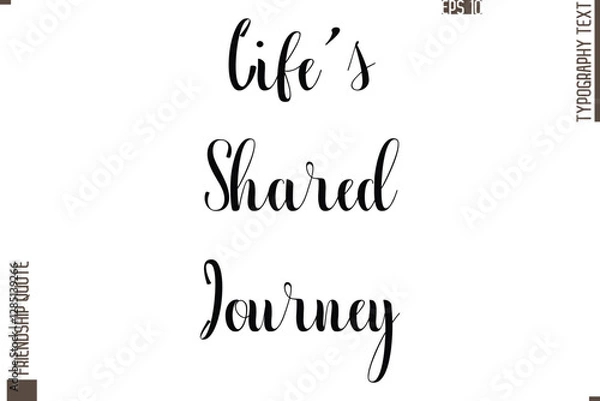 Fototapeta Printable Graphic Calligraphy Text Stylish Lettering Of Friendship Saying  Life’s Shared Journey 