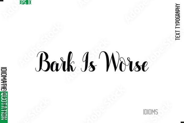 Fototapeta Stylish Cursive Calligraphy Slogan Lettering Idiom Bark Is Worse