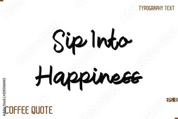 Fototapeta Typography Quote Vector Calligraphy Phrase Sip Into Happiness