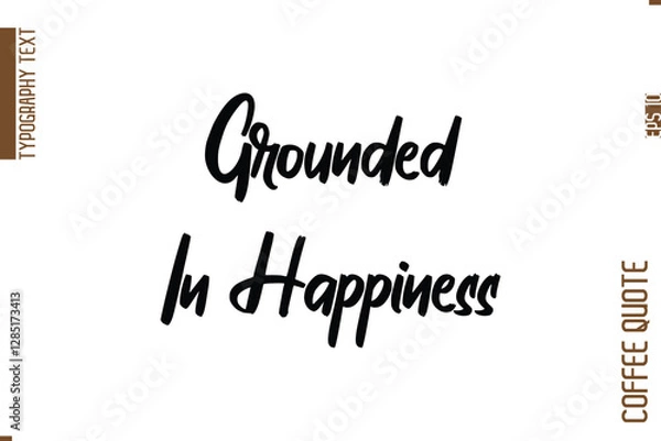 Fototapeta Coffee Quote In Stylish Typography Vector Text Grounded In Happiness