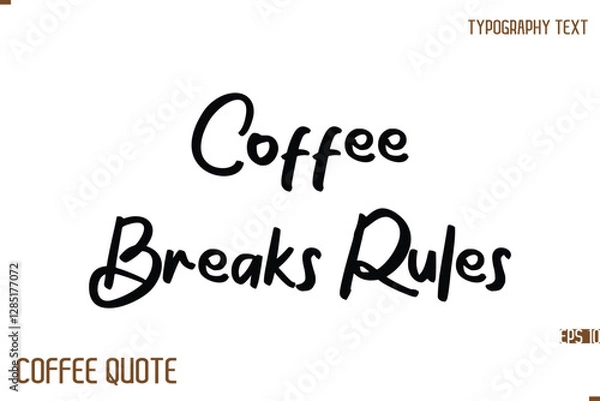 Fototapeta Typography Quote Vector Calligraphy Phrase Coffee Breaks Rules