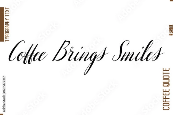 Fototapeta Coffee Phrase with Text Typography Lettering Coffee Brings Smiles