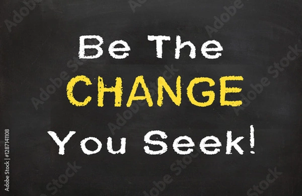 Obraz Be the Change You Seek