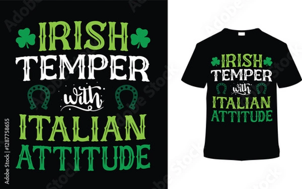 Fototapeta Irish Temper With Italian Attitude St. Patrick's Day Typography T-shirt Design,   apparel, vector illustration, graphic template, print on demand, textile fabrics, retro style, vintage, saint tee