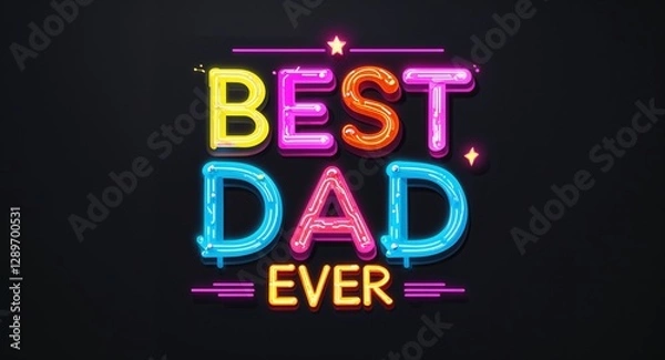 Fototapeta best dad ever colorful neon graffiti lettering on plain black background