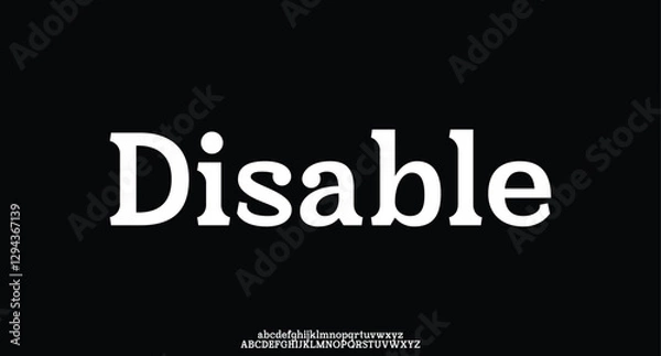 Obraz Disable, elegant modern alphabet letters font logo. logo alphabet. Minimal modern urban fonts for logo, brand etc. Typography typeface uppercase lowercase and number. vector illustration
