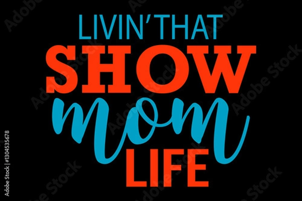 Fototapeta Living that show mom life - file contains a high-quality digital vector artwork, created with precision and detail, fully editable in Adobe Illustrator.