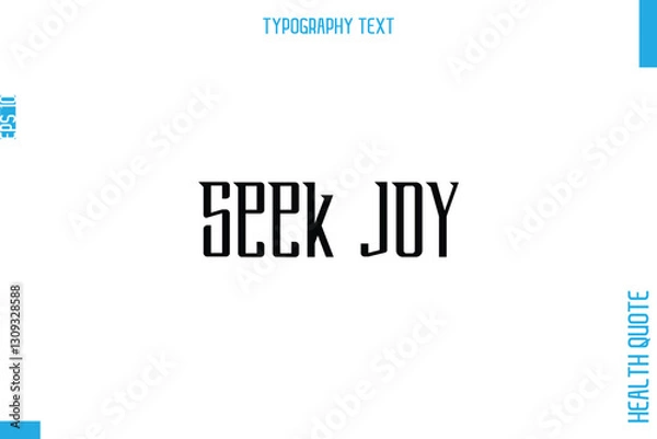 Fototapeta Seek Joy  Health Quote In Stylish Typography Text