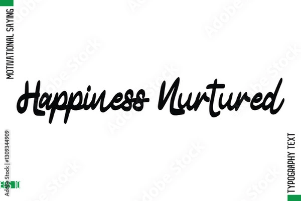 Fototapeta Happiness Nurtured  Motivational Quote In Cursive Text Typography