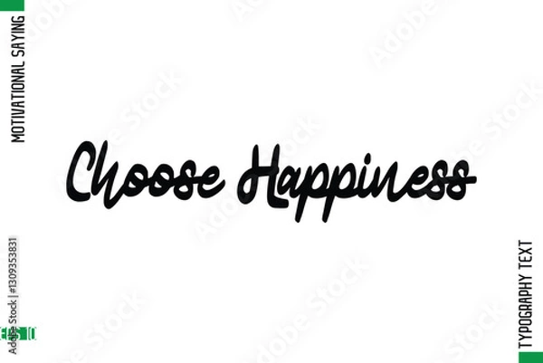 Fototapeta Choose Happiness   Motivational Quote In Cursive Text Typography