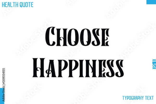 Fototapeta Choose Happiness Calligraphy Text Health Slogan-Quote