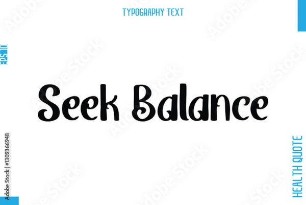 Fototapeta Seek Balance   -Health Quote In Stylish Typography Text