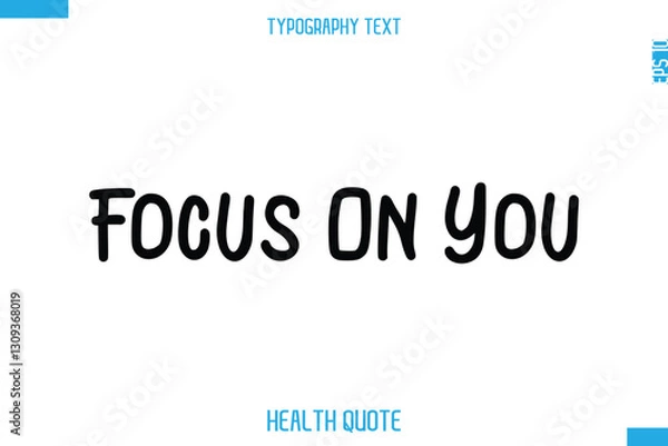 Fototapeta Focus On You   -Modern Stylish Typography Text Health Caption
