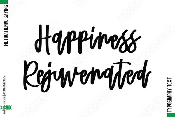Fototapeta Happiness Rejuvenated  Motivational Quote In Cursive Text Typography