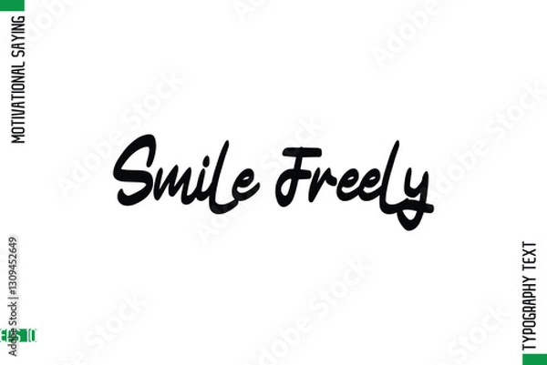 Fototapeta  Smile Freely   Motivational Quote In Cursive Text Typography