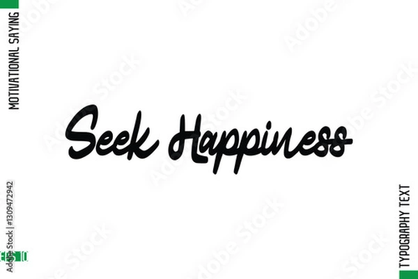 Fototapeta Seek Happiness   Motivational Quote In Cursive Text Typography
