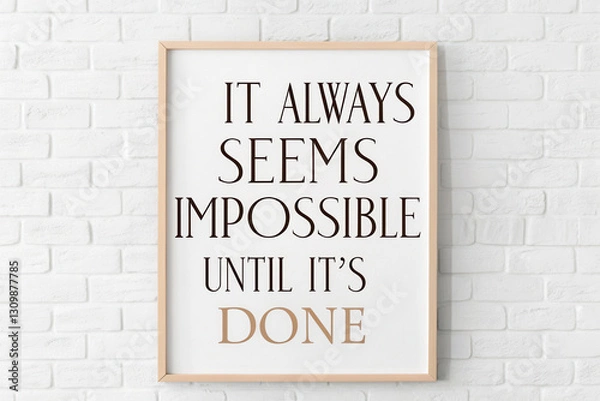 Obraz Quotes inspiration concept, It always seems impossible until it done motivational quote framed