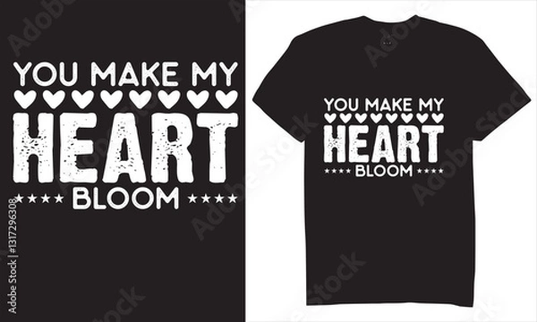 Fototapeta Print you make my heart bloom t-shirt design