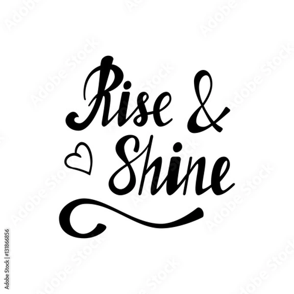 Fototapeta Hand written lettering rise & shine made in vector. Hand drawn card, poster, postcard, t-shirt design. Ink illustration. Modern calligraphy.