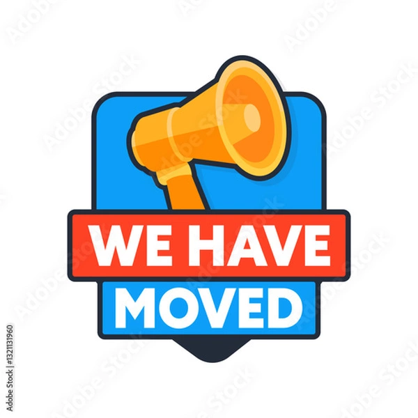 Fototapeta Megaphone announcing we have moved with badge