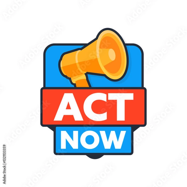Obraz Megaphone Announcing Act Now In Red And Blue Sign