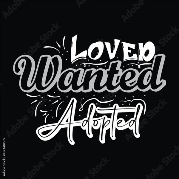Obraz love wanted adopted typography t-shirt design banner vector