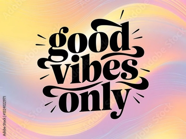Fototapeta Good Vibes Only Typography and Colorful Background Motivational Quote T-shirt Design Illustration ,Typography