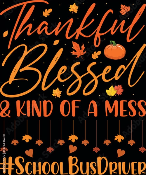 Obraz Bus Driver Thankful Blessed and Kind of a Mess Thanksgiving T-Shirt designs

