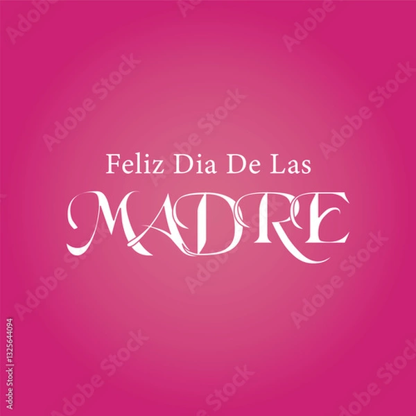 Fototapeta Feliz Dia de la Madre - Happy Mother's Day in Spanish language - Happy Mother’s Day. Wishes for  greeting card, postcard, banner and social media post  in Spanish Language for Mother's day.