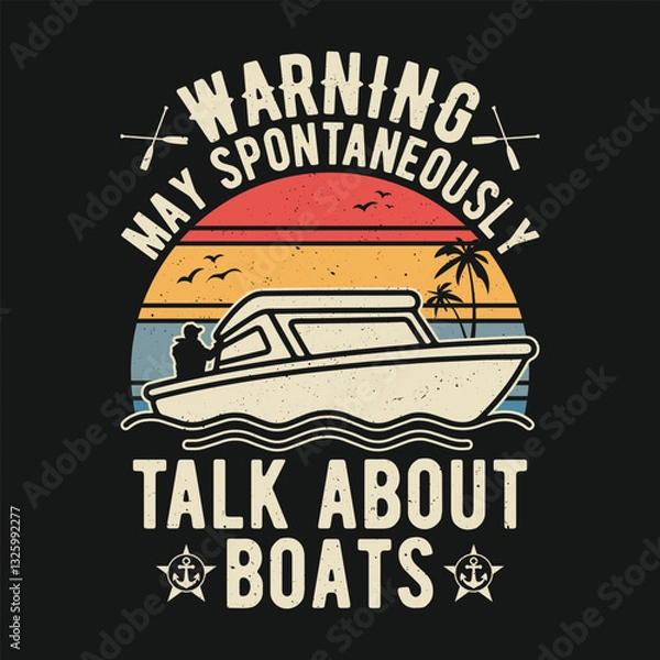 Obraz Funny Boating Retro T Shirt Design - Warning May Spontaneously Talk About Boats T-shirt.