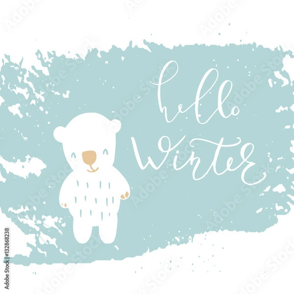 Fototapeta Funny polar bear with hand drawn lettering, quote Hello Winter on snowy background. Cute  illustration for card, poster, t-shirt design, banner or home decor element. Vector typography.