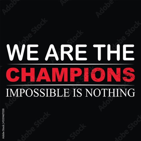 Obraz We are the Champions Impossible is Nothing Typography Quotes t-Shirt, Background, Poster, Banner vector design new