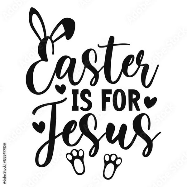 Obraz Easter is for Jesus Svg