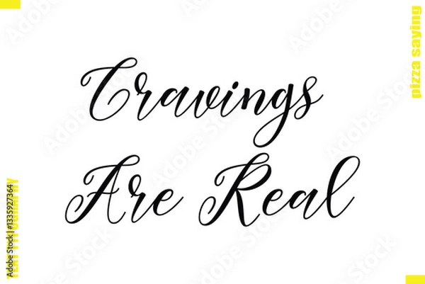 Fototapeta Cravings Are Real Cursive Modern Calligraphy Text Pizza Caption