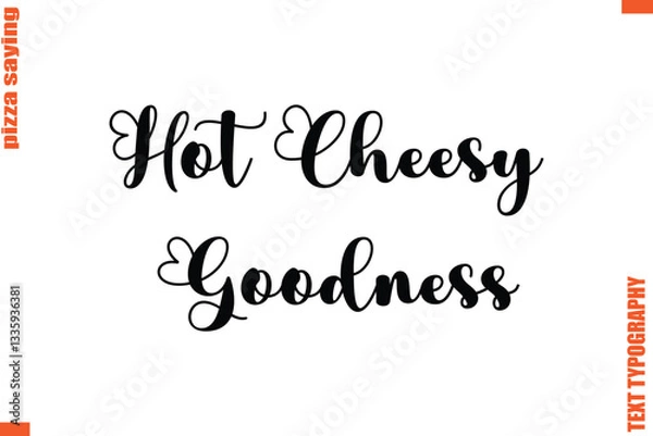 Fototapeta Hot Cheesy Goodness Quote in Cursive Text Typography Lettering