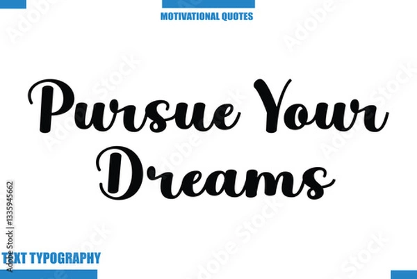 Fototapeta Pursue Your Dreams abstract typography text motivational quotes