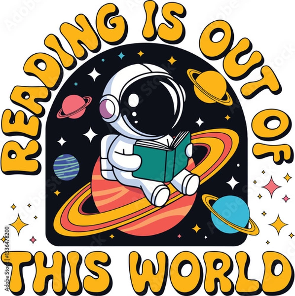 Fototapeta Reading Is Out Of This World Space Funny Astronaut Books Lover t-shirt design