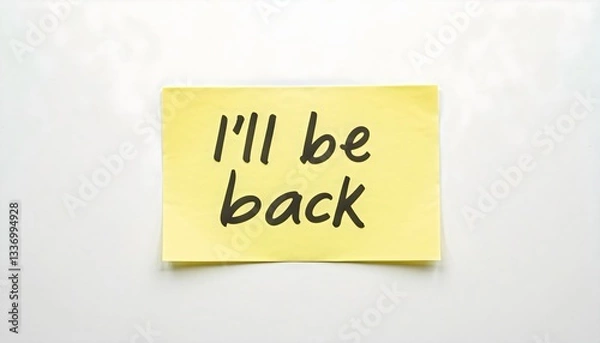 Obraz A bright yellow sticky post it note displays the phrase “I’ll be back.”