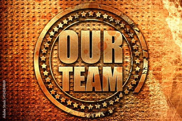 Fototapeta our team, 3D rendering, grunge metal stamp