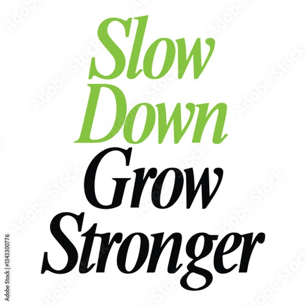 Obraz  A hendwritting typography graphic t - shirt design text Slow DOWN GROW STRONGER-01