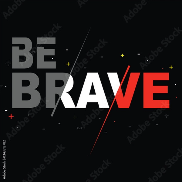 Fototapeta Be brave modern red white contrast text, illustration vector style, letters style