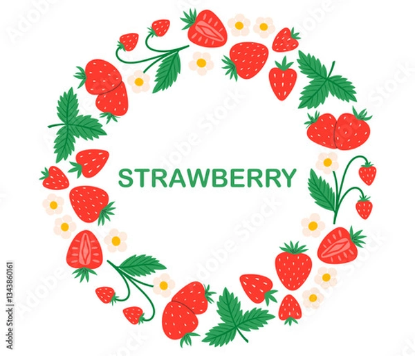 Fototapeta Strawberry circle frame. Red strawberries with leaves and flowers. Round fresh summer juicy berry border. Flat Vector illustration on white background