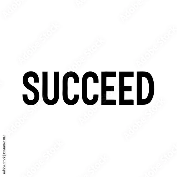 Fototapeta bold word "succeed" message. A motivational wordmark vector illustration